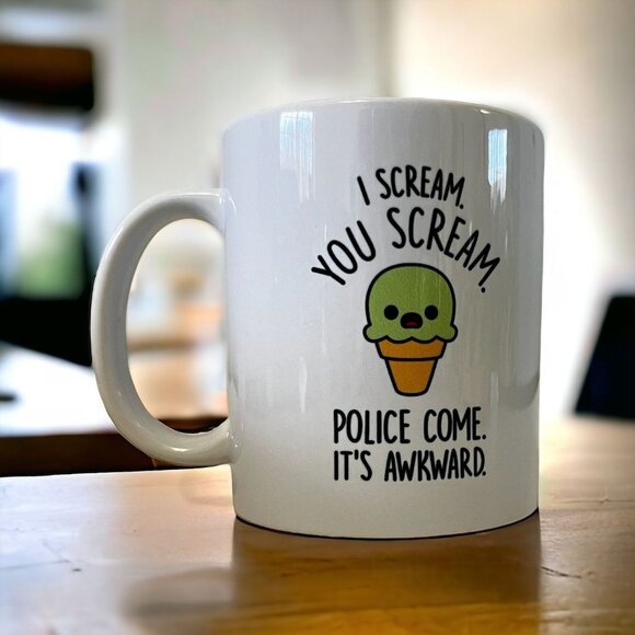 Unbranded Other - Sarcastic Mug, I Scream You Scream Police Come It's Awkward Coffee Mug 8 Oz.